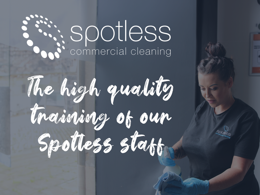 Spotless Commercial Cleaning ltd. The High Quality Training of Spotless Staff
